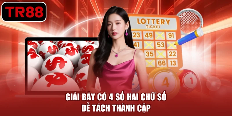 Giải bảy có 4 số hai chữ số, dễ tách thành cặp