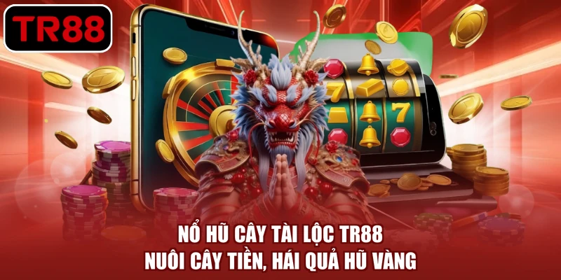 nổ hũ cây tài lộc